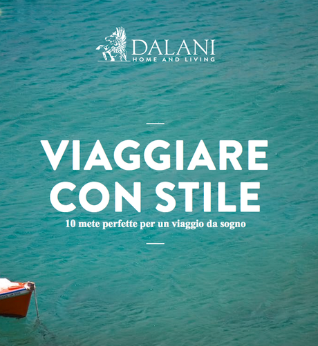 Talking about: Dalani, una meta da sogno e un beauty da viaggio