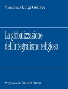 Libro: “La globalizzazione dell’integralismo religioso” di Vincenzo Gullace