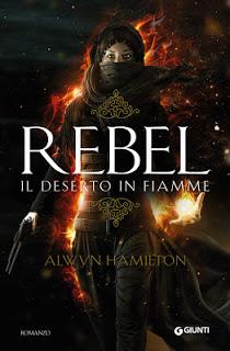 Anteprima: Rebel - Il deserto in fiamme di Alwyn Hamilton