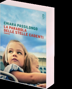 LA PARABOLA DELLE STELLE CADENTI di Chiara Passilongo. (Mondadori)