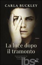 LA LISTA DEI DESIDERI : LA LUCE DOPO IL TRAMONTO DI CARLA BUCKLEY