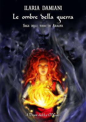 SEGNALAZIONE - Le ombre della guerra (Saga delle terre di Araliya #2) di Ilaria Damiani