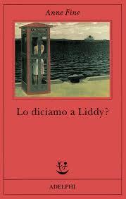 Lo diciamo a Liddy? di Anne Fine