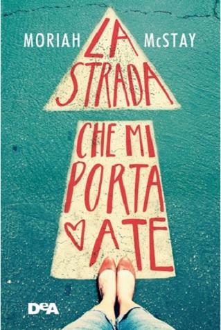 La strada che mi porta a te di Moriah McStay