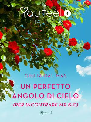 Segnalazione - UN PERFETTO ANGOLO DI CIELO (PER INCONTRARE MR BIG) di Giulia Dal Mas