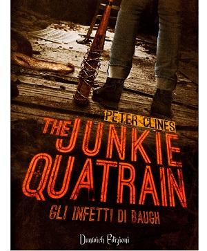 Nuove Uscite - “The Junkie Quatrain – Gli Infetti di Baugh” di Peter Clines