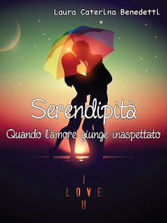 SERENDIPITA' - LAURA CATERINA BENEDETTI