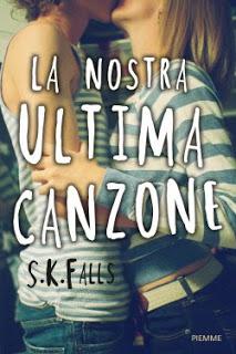 ANTEPRIMA #28 : La Nostra Ultima Canzone di S.K. Falls