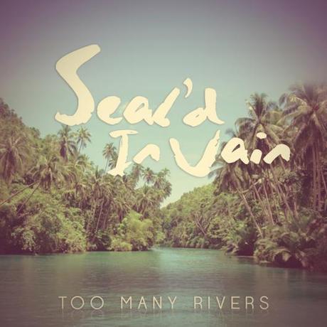 FUORI  TOO MANY RIVERS , il singolo dei SEAL`D IN VAIN (REDGOLDGREEN LABEL)