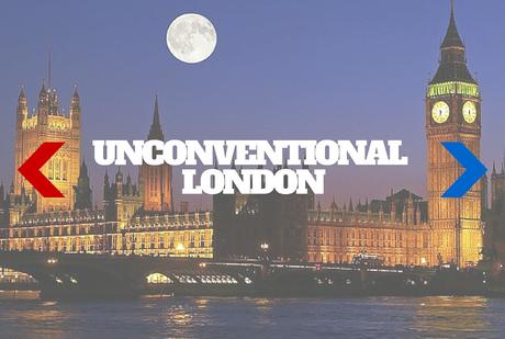 Unconventional week end: Londra