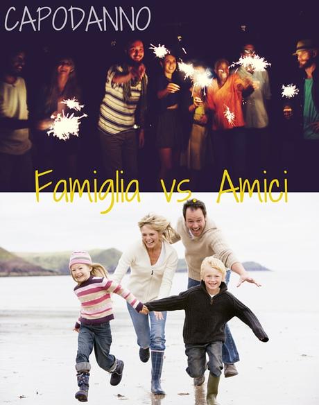 Capodanno: Famiglia vs Amici