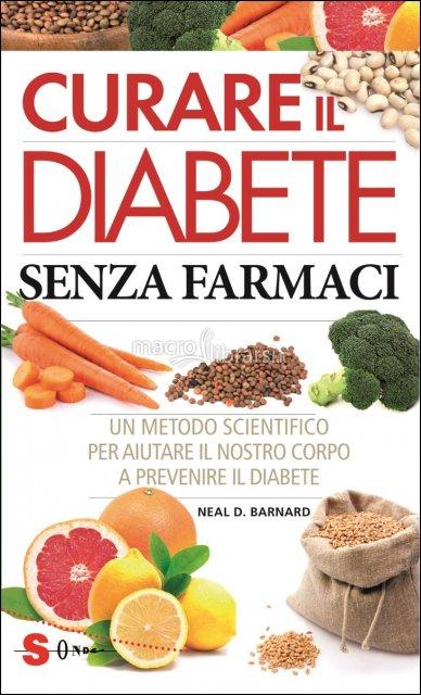 Curare il diabete senza farmaci – Un metodo scientifico per aiutare il nostro corpo a prevenire il diabete –