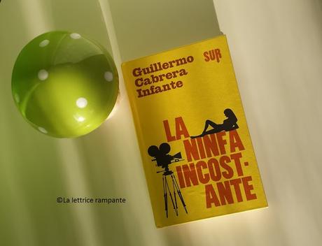 LA NINFA INCOSTANTE - Guillermo Cabrera Infante