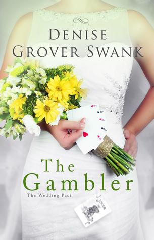 The Gambler (The Wedding Pact #3) by Denise Grover Swank