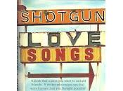Shotgun lovesongs