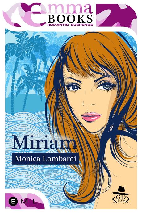 Nuova uscita Emma Books || MIRIAM, di Monica Lombardi