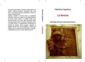 Valentino Appoloni, "La ferocia - Dall'Adige all'Isonzo nella Grande Guerra&quot;