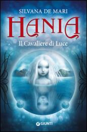 Silvana De Mari: Hania. Nel regno delle tigri bianche