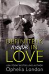 Definitely, Maybe in Love (Definitely Maybe, #1)