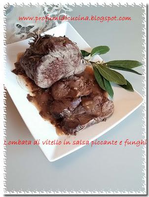 Lombata di vitello in salsa piccante e funghi