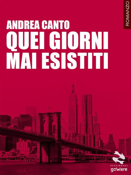 Quei giorni mai esistiti – Andrea Canto