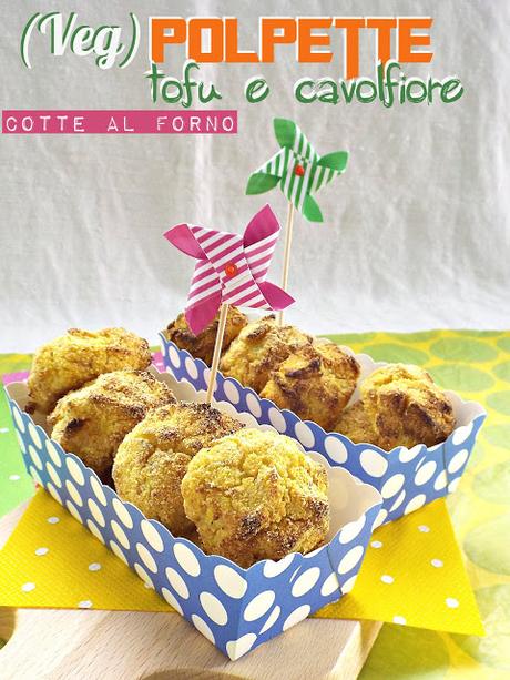 (Veg) Polpette di tofu e cavolfiore (cottura al forno)