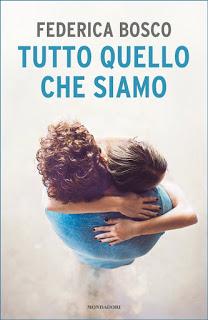 Oggi in libreria: TUTTO QUELLO CHE SIAMO di Federica Bosco