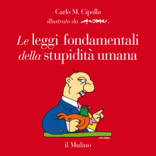 Carlo M. Cipolla Le leggi fondamentali della stupidità umana Illustrato da Altan, Il Mulino