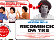 Ricomincio Troisi torna cinema Novembre