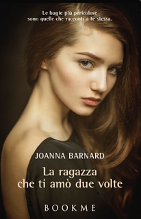 Recensione: La ragazza che ti amò due volte di Joanna Barnard