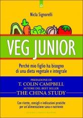 Veg Junior - Perché mio figlio ha bisogno di una dieta vegetale e integrale