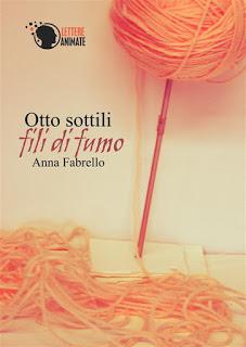 Anteprima: Otto sottili fili di fumo - Anna Fabrello