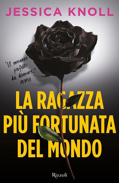 [Anteprima Rizzoli] La ragazza più fortunata del mondo di Jessica Knoll