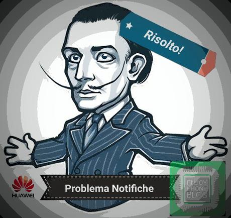 Il problema delle notifiche su Huawei è l’EMUI: come risolvere!