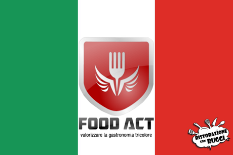 FOOD ACT: valorizzare la gastronomia tricolore