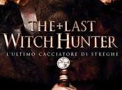 Recensione #156: Last Witch Hunter L'ultimo cacciatore streghe