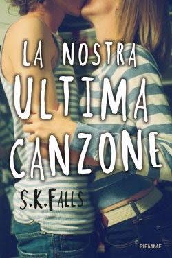 La Nostra Ultima Canzone di S.K Falls - Recensione