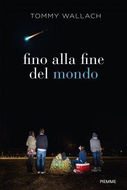 Anteprima: “Fino alla fine del mondo” di Tommy Wallach