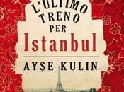 Oggi libreria: "L'ultimo treno Istanbul" Ayşe Kulin