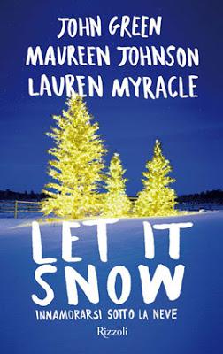 Anteprima: “Let it snow. Innamorarsi sotto la neve” di John Green, Maureen Johnson, Lauren Myracle