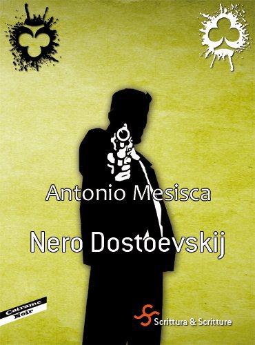 Nero Doestoevskij – Antonio Mesisca