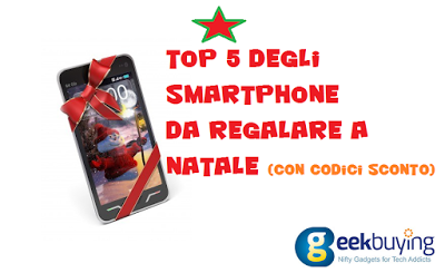 Top 5 degli Smartphone cinesi (in offerta con codice Coupon) da regalare a Natale