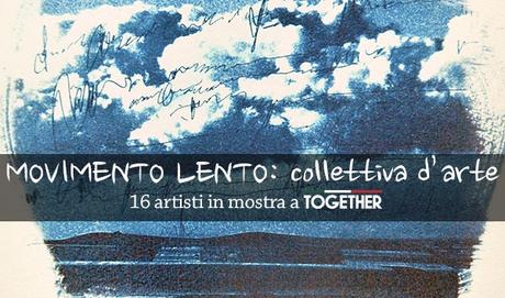 Movimento Lento. Esposizioni, workshop, laboratori d'arte gratuiti