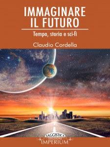 Anteprima: “Immaginare il futuro. Tempo, storia e sci-fi” di Claudio Cordella