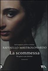 La Scommessa. Per gioco o per destino di Raffaello Mastrolonardo