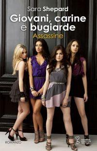 CS - Sarah Shepard: Giovani, carine e bugiarde Assassine