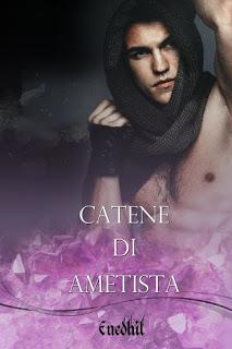 Anteprima: Catene di Amestista di Enedhil