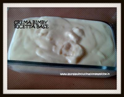 CREMA BIMBY - Ricetta Base - realizzata da Laura Lau