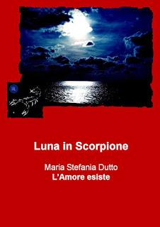 Intervista di Pietro De Bonis a Maria Stefania Dutto, autrice del libro “Luna in scorpione”.
