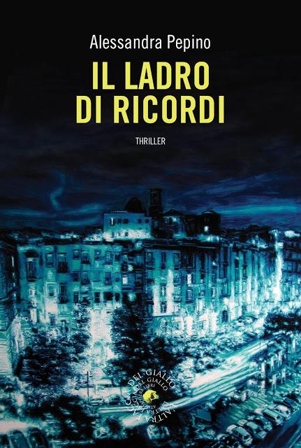 [Anteprima Atmosphere Libri] Il ladro di ricordi di Alessandra Pepino